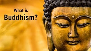 What is Buddhism What do Buddhists believe [upl. by May]