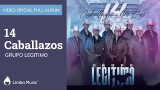 Grupo Legítimo  14 Caballazos de Oro  Full Album Oficial [upl. by Raymond195]