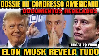 3 Gravíssimo DOCUMENTOS REVELADOS NO CONGRESSO AMERICANO ELON MUSK DENUNCIA BRASIL AO MUNDO COMI [upl. by Phelgen]