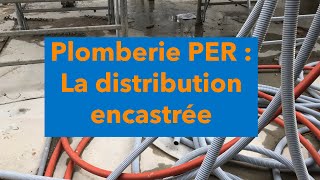 Plomberie PER  La distribution encastrée [upl. by Ihcas]