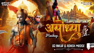 Ayodhya Ram Mandir Mashup 2024  Dj Ankur amp Ashish MusicX  Jay Shree Ram Dj Song [upl. by Akcir]