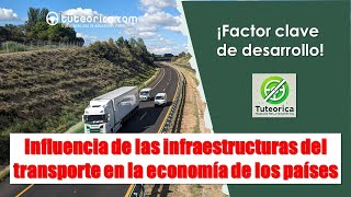 Influencia de las infraestructuras del transporte en la economía de los países [upl. by Kovar]