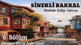 Sinekli Bakkal  Halide Edip Adıvar Sesli Kitap Türk Klasikleri 6Bölüm [upl. by Mccomb829]