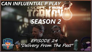 HARD EARLY QUEST  quotDelivery From The Pastquot  S02EP24  Influential P Plays ESCAPE FROM TARKOV [upl. by Abla682]