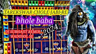 TAREKSWAR CHOLE JABI REBHOLE BABA GAAN 🔊 DJ SUBHAJIT REMIX KADOSOL SE 2024 [upl. by Robson]