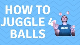 How to Juggle 4 Balls EASIEST STEPBYSTEP TUTORIAL [upl. by Roice732]