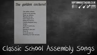 Classic School Assembly Songs The Golden Cockerel [upl. by Hadias]