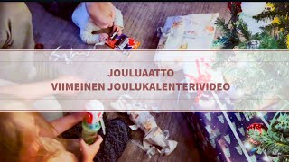 Jouluaatto ðŸŽðŸŽ„  Viimeinen Joulukalenterivideo [upl. by Vierno800]