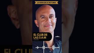 La hora de la victoria  El Club de las 5 de la mañana [upl. by Stichter]