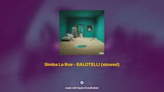 Simba La Rue  BALOTELLI 𝘀𝗹𝗼𝘄𝗲𝗱  𝗿𝗲𝘃𝗲𝗿𝗯 [upl. by Nanaj376]