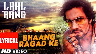 Bhaang Ragad Ke Lyrical Video Song  LAAL RANG  Randeep Hooda  TSeries [upl. by Iow]