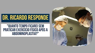 Quando posso voltar a praticar exercícios após a abdominoplastia  Dr Ricardo Drummond [upl. by Lenoel]