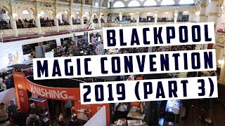 BLACKPOOL MAGIC CONVENTION 2019  partie 3  55365 [upl. by Rhetta]