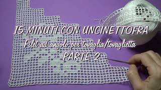 15 minuti con uncinettofra angolo filet per tovagliatovaglietta parte 2 [upl. by Nalyad]