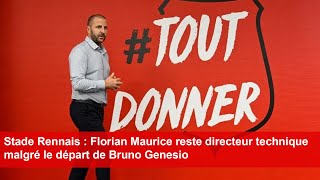 Stade Rennais  Florian Maurice reste directeur technique malgré le départ de Bruno Genesio [upl. by Server517]