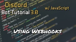 Discord Bot Tutorial 30  Using Webhooks 5 [upl. by Anide]