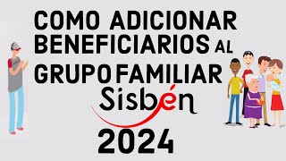 Como Ingresar Beneficiarios al Grupo Familiar del Sisben como Adicionar personas al Sisben 2024 [upl. by Eneres642]