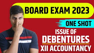 Issue of Debentures ONE SHOT  Complete Revision of every concepts class 12 Accounts Board exam 2023 [upl. by Josephine579]