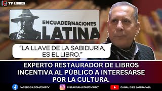 EXPERTO RESTAURADOR DE LIBROS INCENTIVA AL PÚBLICO A INTERESARSE POR LA CULTURA [upl. by Yanaj]