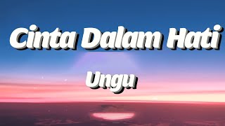 Cinta Dalam Hati  Ungu Lyrics [upl. by Enitsugua930]