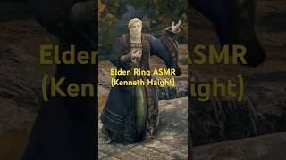 Kenneth Haight ASMR eldenring asmr [upl. by Hakkeber729]