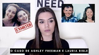 UNSOLVED Ep11  O Caso de Ashley Freeman e Lauria Bible  Joanna Pratas [upl. by Aniryt761]