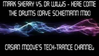 Mark Sherry vs Dr Willis  Here Come The Drums Dave Schiemann Mix [upl. by Eyssej]