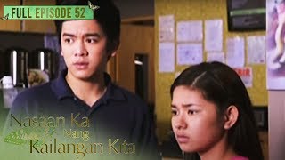 Full Episode 52  Nasaan Ka Nang Kailangan Kita [upl. by Ahsilam]