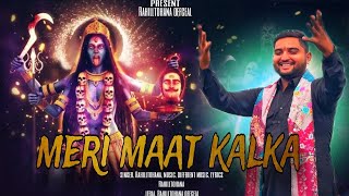 Meri maat Kalka  Rahill Tohana  Different Music  Kali Mata Bhajan  Kala Kala Mandirmatarani [upl. by Atineg]