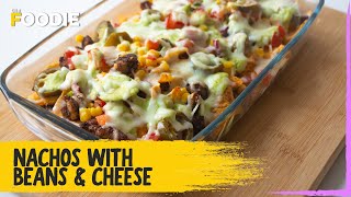 Nachos With Beans And Cheese  How To Make Baked Nachos  Easy amp Simple Party Recipe  The Foodie [upl. by Lyret]