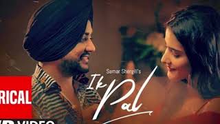 Ik Pal Full Lyrical Song Samar Shergill AR Deep Aditya Latest Punjabi Songs [upl. by Ciredor787]