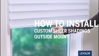 How to Install LEVOLOR Custom Nonmotorized Sheer Shadings  Outside Mount [upl. by Enak]