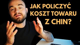 JAK POLICZYĆ KOSZT IMPORTU Z CHIN DLA POCZĄTKUJĄCYCH [upl. by Tutankhamen]