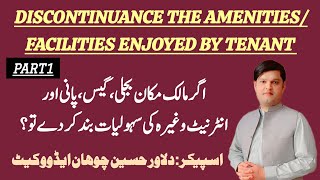 Discontinuance of amenitiesfacilities enjoyed by tenant in urdu byDilawer Hussain Chohan Advpart1 [upl. by Tshombe446]