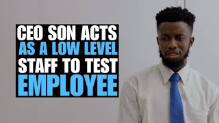 CEO Son Acts As LOW Level Staff To Test Employee  Moci Studios [upl. by Rafferty]