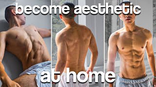 How to build an aesthetic body at home 6 steps [upl. by Nnasus386]