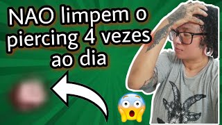 Pode limpar o piercing 4 vezes ao dia [upl. by Ixel136]