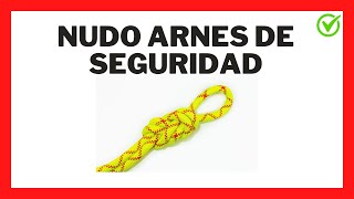 ✅ Nudos para arnés de seguridad  Guía Paso a Paso 🔴 ¿Cómo Hacer Nudo de Seguridad [upl. by Norvun695]