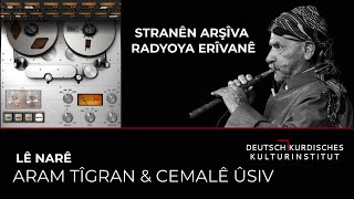 ARAM TÎGRAN Ft CEMALÊ ÛSIV  LÊ NARÊ [upl. by Dev]