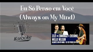 Eu Só Penso em Você  karaokê playback original c letra  Zezé di Camargo e Luciano amp Willie Nelson [upl. by Nadual]