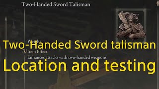 ELDEN RING dlc  TwoHanded Sword talisman location amp testing [upl. by Skoorb]