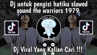 DJ UNTUK PENGISI HATIKU SLOWED SOUND THE WARRIORS 1979 VIRAL [upl. by Leone909]