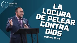 La Locura de Pelear Contra Dios  Pastor Josué Sánchez  Iglesia el Siloe Gastonia [upl. by Howie230]