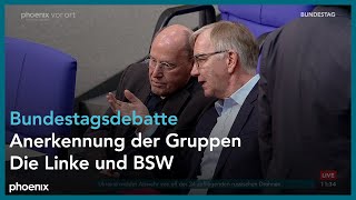 Bundestagsdebatte zur Anerkennung der Gruppen Die Linke und BSW am 020224 [upl. by Ysdnil654]