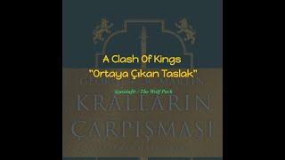 Kralların Çarpışması “Ortaya Çıkan Taslak” [upl. by Bordiuk]