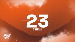 CHELJI  23 Lyrics [upl. by Assel]