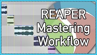 REAPER Album Mastering Workflow  2016 update  how to master an album in reaper [upl. by Aehsrop398]