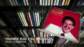 02 Esta cobardía  FRANKIE RUIZ Y SU ORQUESTA Solista Pero No Solo  1985 [upl. by Adalbert]