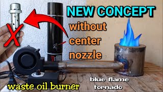 WITHOUT CENTER NOZZLE NEW CONCEPT OF WASTE OIL BURNER [upl. by Odrahcir]