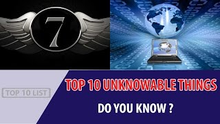 Top 10 Unknowable Things  Top 10 List [upl. by Branca]